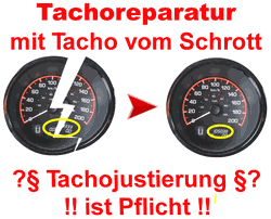 Tachoreparatur mit Tacho vom Schrott - Tachojustierung Pflicht